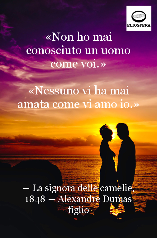 "Amore" in La signora delle camelie di Alexandre Dumas