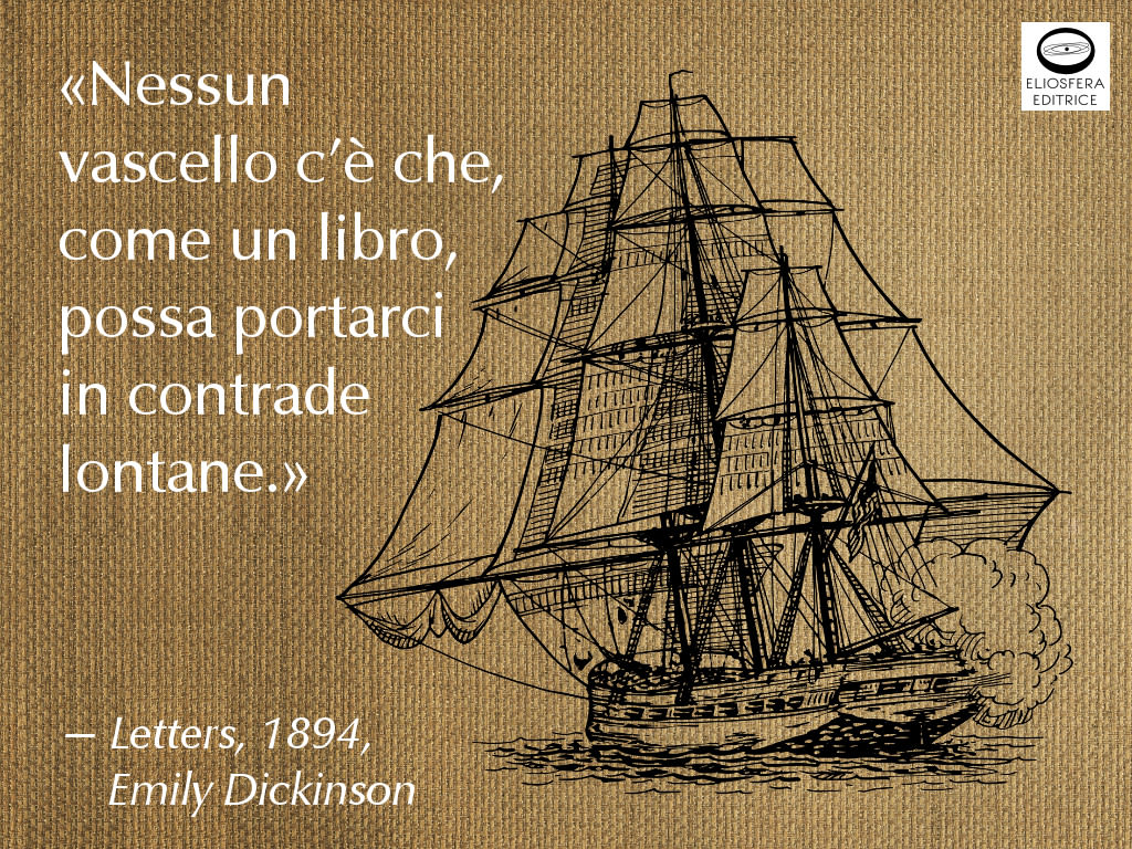 Non c'è vascello come un libro - Emily Dickinson