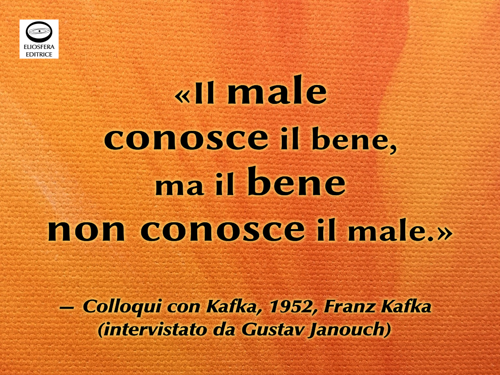 Il bene non conosce il male - Kafka