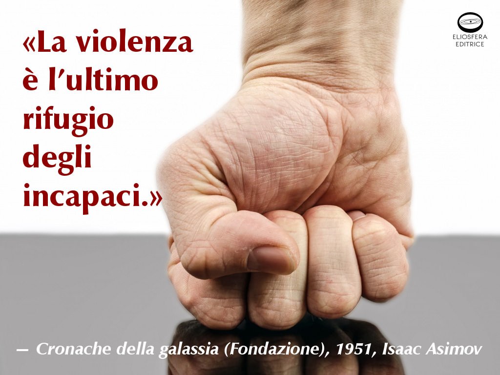 La violenza degli incapaci - Isaac Asimov