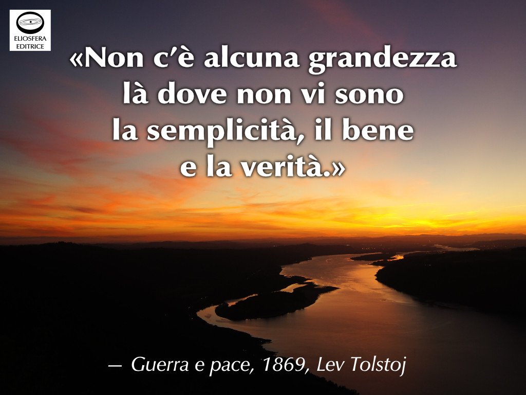 Semplicità, bene, verità e grandezza - Lev Tolstoj