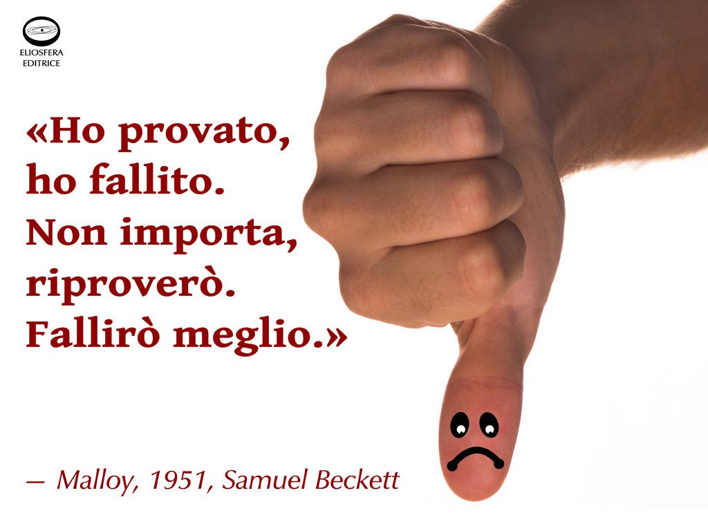 Riproverò, fallirò meglio - Samuel Beckett