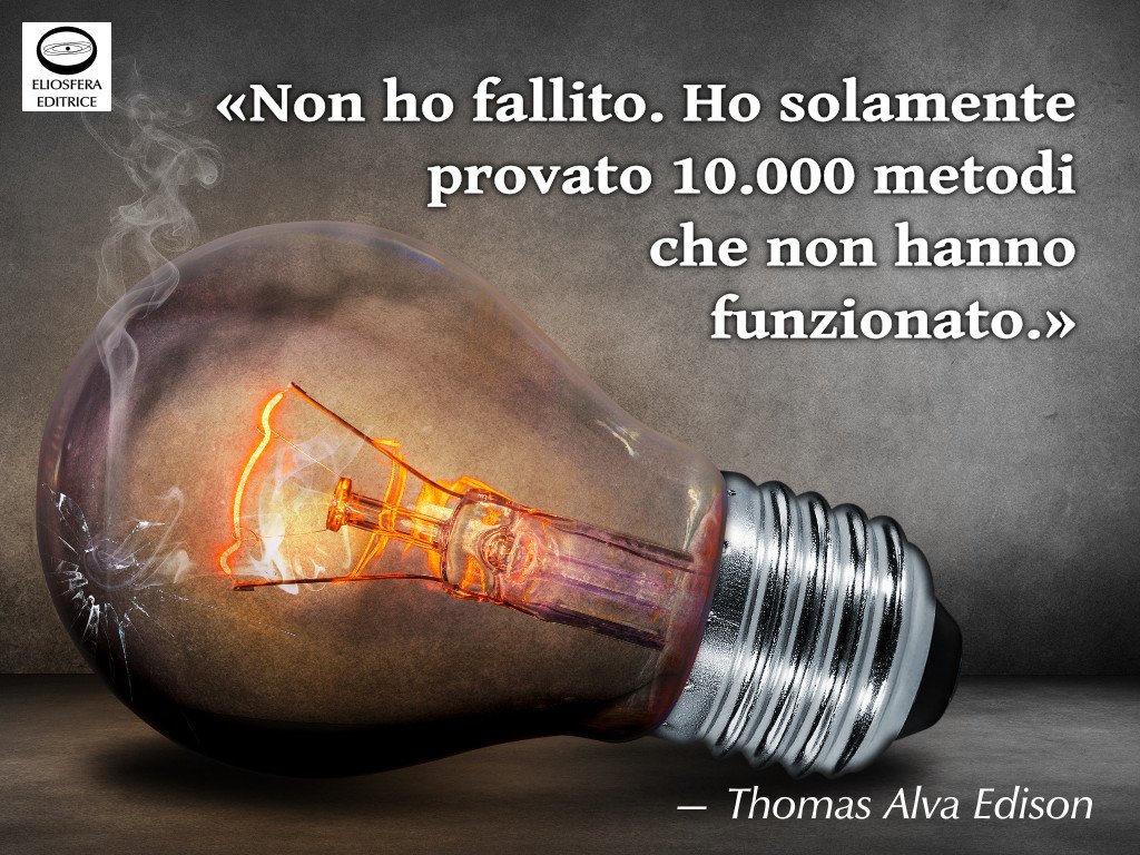 Non ho fallito - Thomas Edison