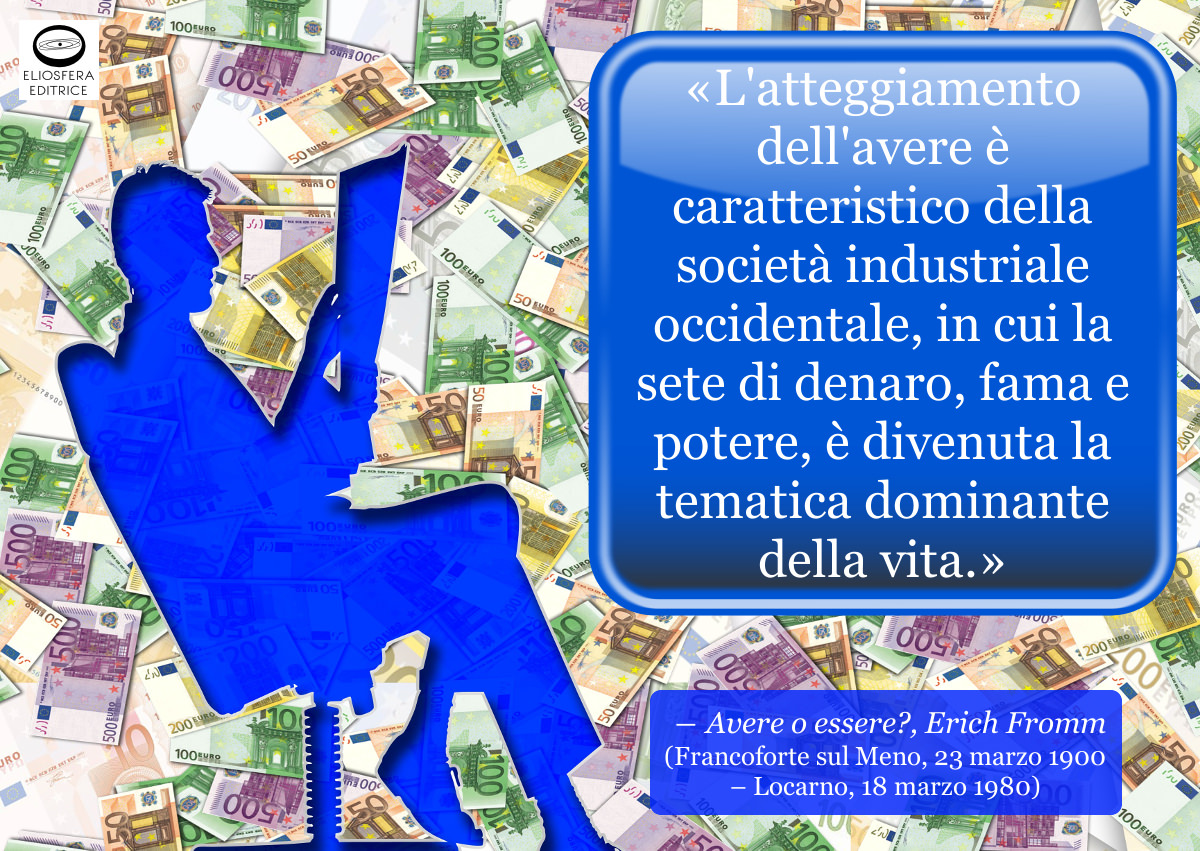 Sete di denaro, tematica dominante della vita? - Erich Fromm