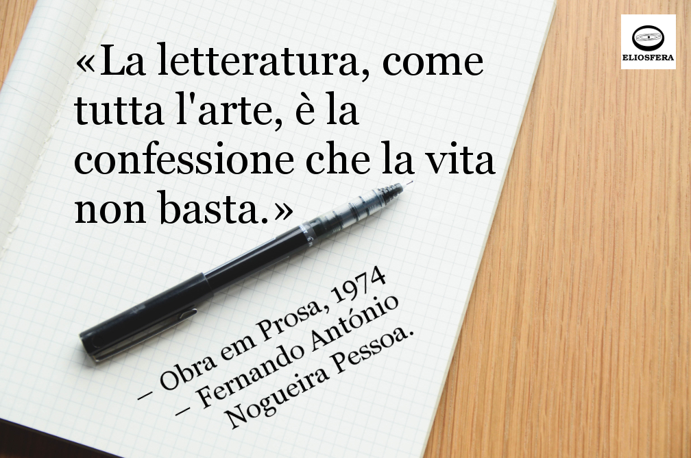 La letteratura è una confessione... - Fernando Pessoa