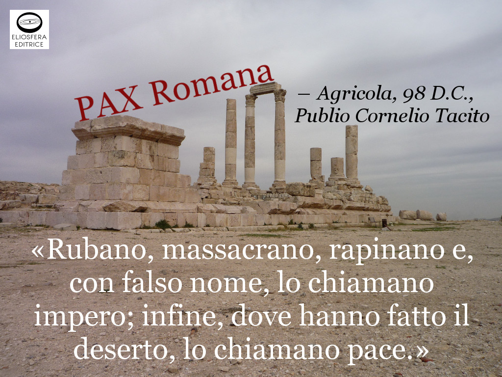 Il deserto lo chiamano pace - Publio Cornelio Tacito