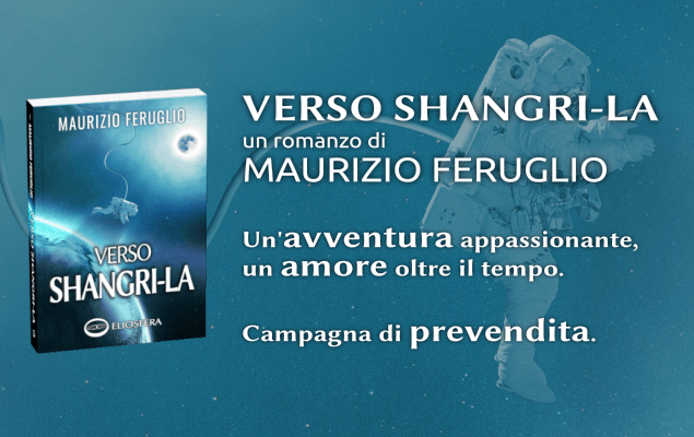 Verso Shangri-La: è partita la campagna di prevendita del romanzo di Maurizio Feruglio