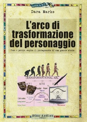 L'arco di trasformazione del personaggio - Dara Marks